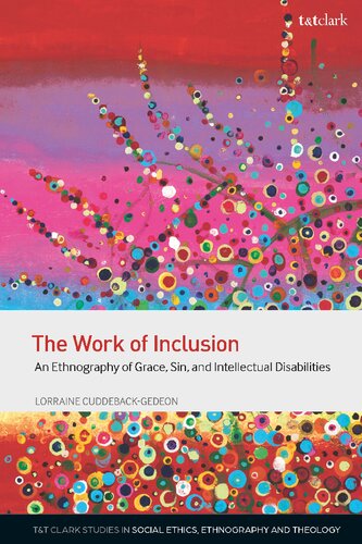 The Work Of Inclusion An Ethnography Of Grace Sin And Intellectual Disabilities Lorraine Cuddebackgedeon