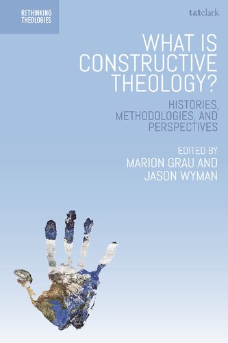 What Is Constructive Theology Marion Grau Jason Wyman