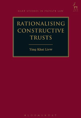 Rationalising Constructive Trusts Ying Khai Liew