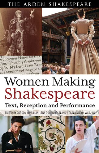 Women Making Shakespeare Text Reception Performance Gordon Mcmullan Lena Cowen Orlin Virginia Mason Vaughan Editors