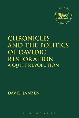 Chronicles And The Politics Of Davidic Restoration A Quiet Revolution David Janzen
