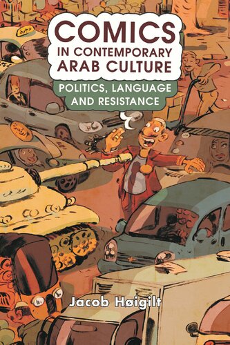 Comics In Contemporary Arab Culture Politics Language And Resistance Jacob Higilt