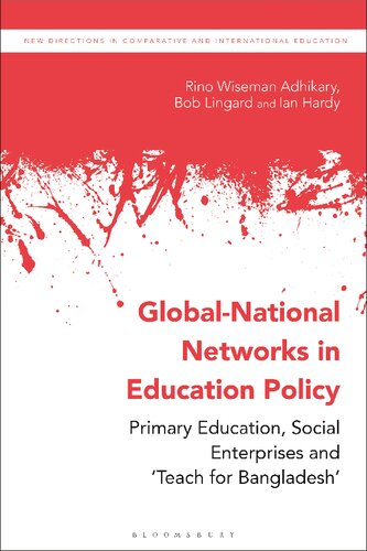 Globalnational Networks In Education Policy Primary Education Social Enterprises And Teach For Bangladesh Rino Wiseman Adhikary Bob Lingard Ian Hardy