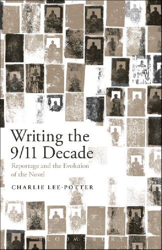 Writing The 911 Decade Reportage And The Evolution Of The Novel Charlie Leepotter