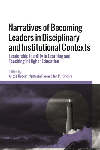 Narratives Of Becoming Leaders In Disciplinary And Institutional Contexts Leadership Identity In Learning And Teaching In Higher Education Anesa Hosein Namrata Rao Ian M Kinchin Editors