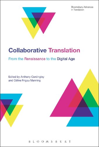 Collaborative Translation From The Renaissance To The Digital Age Anthony Cordingley Cline Frigau Manning Editors