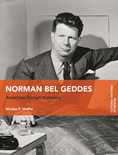 Norman Bel Geddes American Design Visionary Nicolas P Maffei