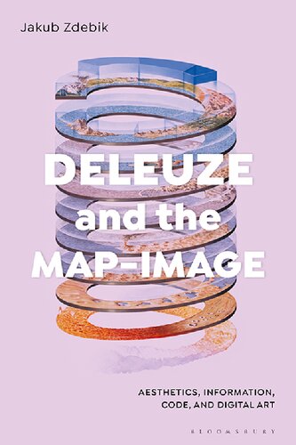 Deleuze And The Mapimage Aesthetics Information Code And Digital Art Jakub Zdebik