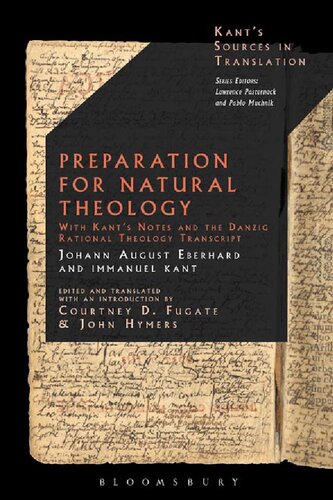 Preparation For Natural Theology With Kants Notes And The Danzig Rational Theology Transcript Johann August Eberhard Immanuel Kant