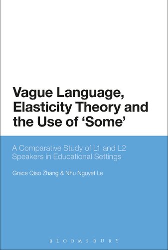 Vague Language Elasticity Theory And The Use Of Some A Comparative Study Of L1 And L2 Speakers In Educational Settings Nguyet Nhu Le