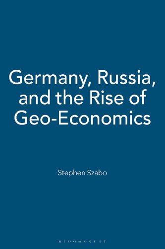 Germany Russia And The Rise Of Geoeconomics Stephen F Szabo