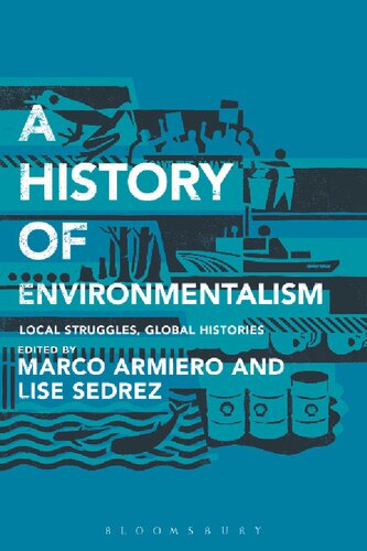 A History Of Environmentalism Local Struggles Global Histories Marco Armiero Lise Sedrez Editors