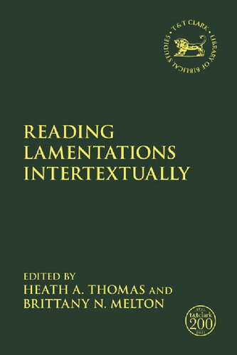 Reading Lamentations Intertextually Heath A Thomas Brittany N Melton