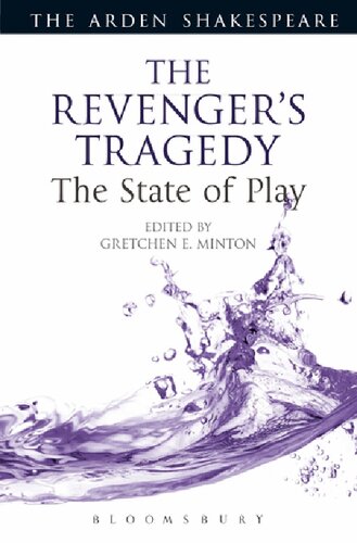 The Revengers Tragedy The State Of Play Gretchen E Minton Editor