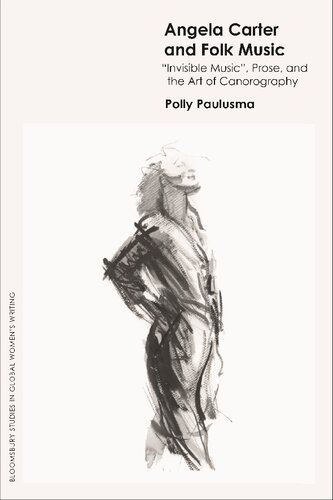 Angela Carter And Folk Music Invisible Music Prose And The Art Of Canorography Polly Paulusma
