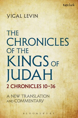 The Chronicles Of The Kings Of Judah 2 Chronicles 1036 A New Translation And Commentary Yigal Levin