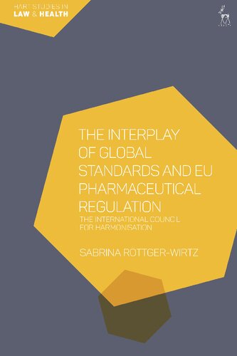 The Interplay Of Global Standards And Eu Pharmaceutical Regulation The International Council For Harmonisation Sabrina Rttgerwirtz