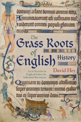 The Grass Roots Of English History Local Societies In England Before The Industrial Revolution David Hey