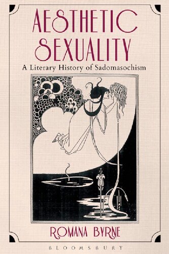 Aesthetic Sexuality A Literary History Of Sadomasochism Romana Byrne