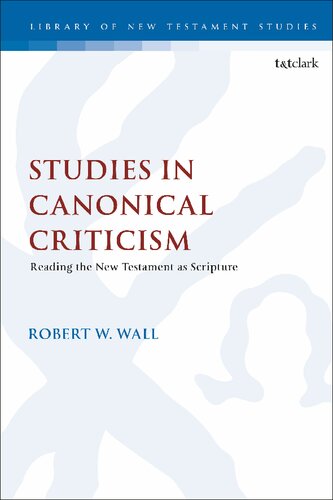 Studies In Canonical Criticism Reading The New Testament As Scripture Robert W Wall