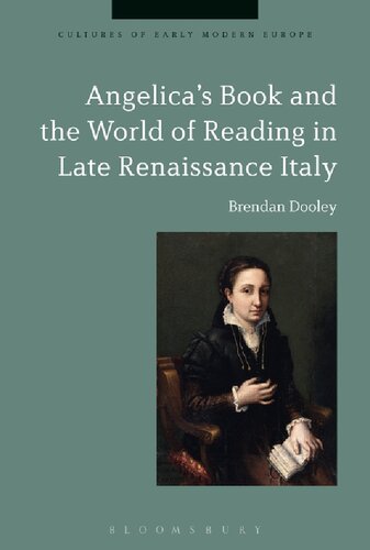 Angelicas Book And The World Of Reading In Late Renaissance Italy Brendan Dooley