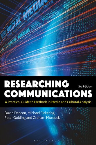 Researching Communications A Practical Guide To Methods In Media And Cultural Analysis David Deacon Graham Murdock Michael Pickering Peter Golding