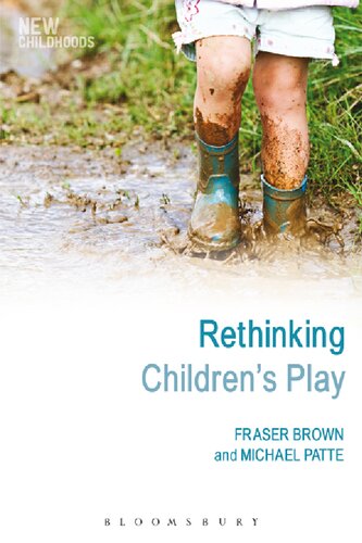 Rethinking Childrens Play Fraser Brown Michael Patte