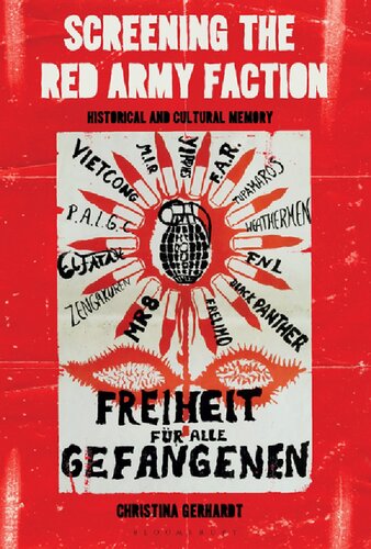 Screening The Red Army Faction Historical And Cultural Memory Christina Gerhardt
