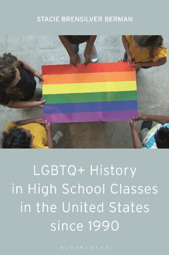 Lgbtq History In High School Classes In The United States Since 1990 Stacie Brensilver Berman