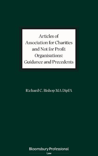Articles Of Association For Charities And Not For Profit Organisations Guidance And Precedents Richard C Bishop