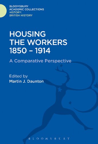 Housing The Workers 18501914 Martin J Daunton