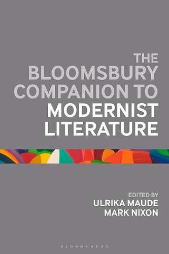 The Bloomsbury Companion To Modernist Literature Ulrika Maude Mark Nixon Editors