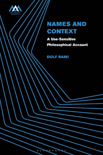 Names And Context A Usesensitive Philosophical Account Dolf Rami