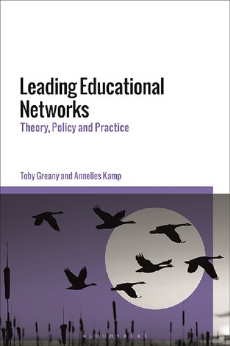 Leading Educational Networks Theory Policy And Practice Toby Greany Annelies Kamp