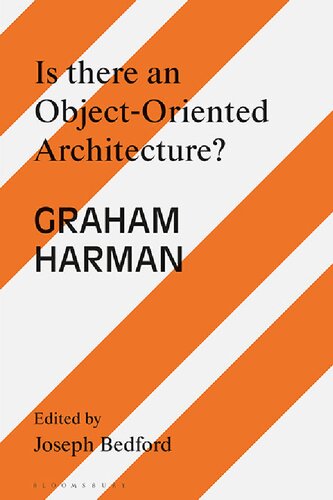 Is There An Object Oriented Architecture Engaging Graham Harman Joseph Bedford Editor