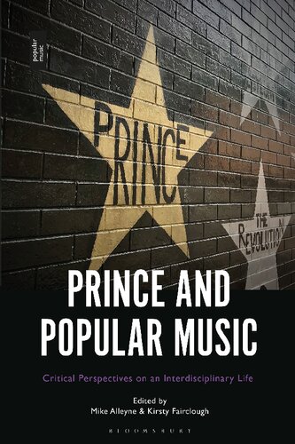 Prince And Popular Music Critical Perspectives On An Interdisciplinary Life Mike Alleyne Kirsty Fairclough