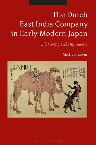 The Dutch East India Company In Early Modern Japan Gift Giving And Diplomacy Michael Laver