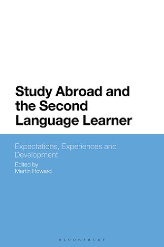 Study Abroad And The Second Language Learner Expectations Experiences And Development Martin Howard Editor