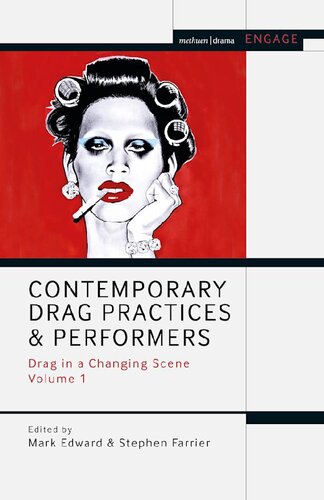 Contemporary Drag Practices And Performers Drag In A Changing Scene Volume 1 Unknown