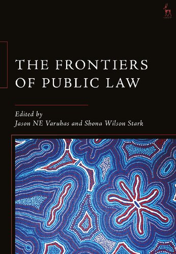 The Frontiers Of Public Law Jason Ne Varuhas Shona Wilson Stark Editors