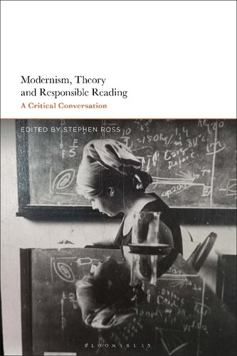 Modernism Theory And Responsible Reading A Critical Conversation Stephen Ross Editor