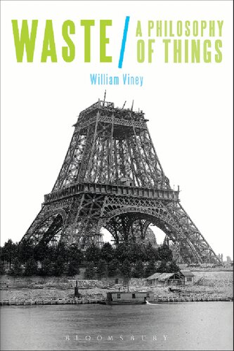 Waste A Philosophy Of Things William Viney