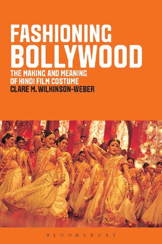 Fashioning Bollywood The Making And Meaning Of Hindi Film Costume Clare M Wilkinsonweber