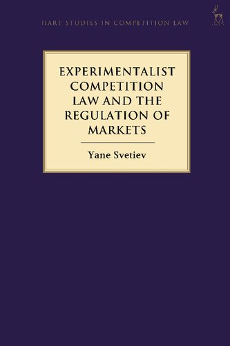 Experimentalist Competition Law And The Regulation Of Markets Yane Svetiev