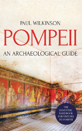 Pompeii An Archaeological Guide Paul Wilkinson