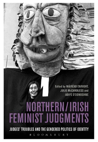 Northernirish Feminist Judgments Judges Troubles And The Gendered Politics Of Identity Mirad Enright Julie Mccandless Aoife Odonoghue