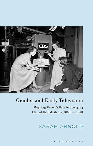 Gender And Early Television Mapping Womens Role In Emerging Us And British Media 18501950 Sarah Arnold
