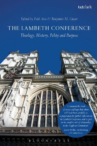 The Lambeth Conference Theology History Polity And Purpose Paul Avis Benjamin M Guyer