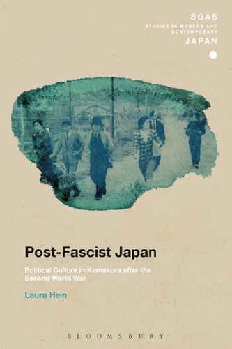 Postfascist Japan Political Culture In Kamakura After The Second World War Laura Hein