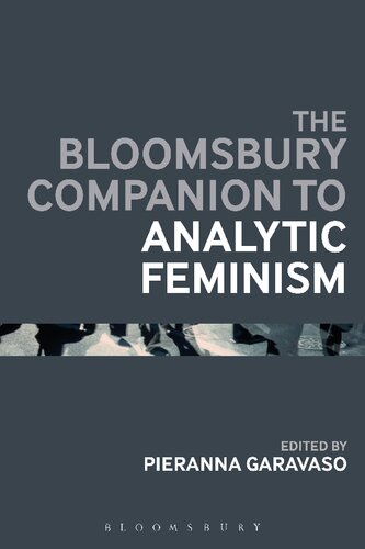 The Bloomsbury Companion To Analytic Feminism Pieranna Garavaso Editor